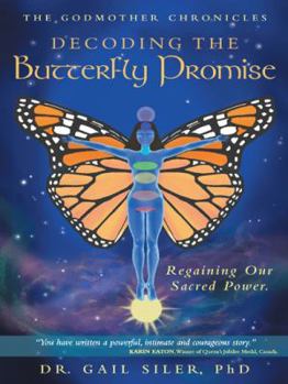 Paperback Decoding the Butterfly Promise: Regaining Our Sacred Power. Book