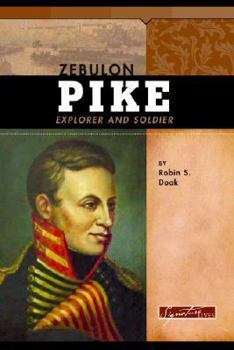 Zebulon Pike: Explorer And Soldier (Signature Lives) - Book  of the Signature Lives