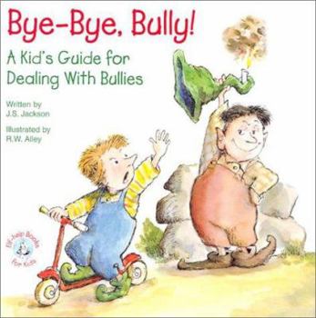 Paperback Bye-Bye, Bully: A Kid's Guide for Dealing with Bullies Book