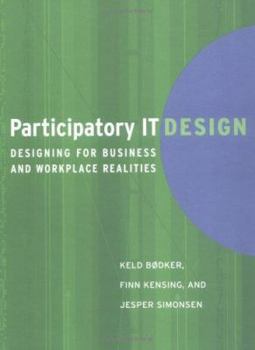 Hardcover Participatory It Design: Designing for Business and Workplace Realities Book