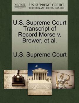 Paperback U.S. Supreme Court Transcript of Record Morse V. Brewer, Et Al. Book