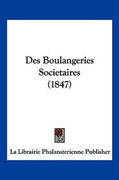 Paperback Des Boulangeries Societaires (1847) [French] Book