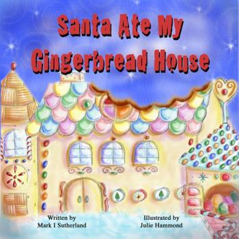 Paperback Santa Ate My Gingerbread House Book