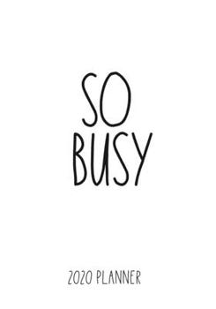 So Busy 2020 Planner: A Modern Farmhouse Style Planner