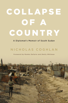 Hardcover Collapse of a Country: A Diplomat's Memoir of South Sudan Book