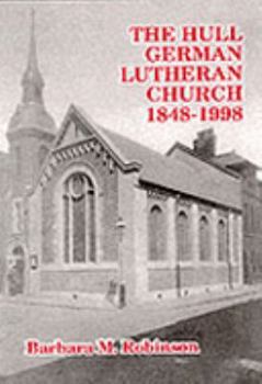 Paperback The Hull German Lutheran Church 1848-1998 Book