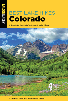 Paperback Best Lake Hikes Colorado: A Guide to the State's Greatest Lake Hikes Book