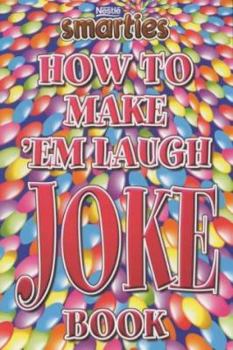 Paperback Smarties How to Make 'em Laugh Joke Book (Smarties Joke Book) Book