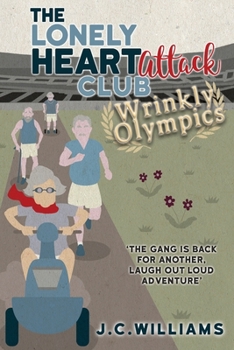 Wrinkly Olympics - Book #2 of the Lonely Heart Attack Club