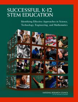 Successful K-12 Stem Education: Identifying Effective Approaches in Science, Technology, Engineering, and Mathematics