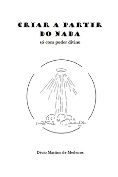 Paperback Criar a partir do nada: só com poder divino [Portuguese] Book