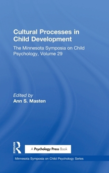 Cultural Processes in Child Development: The Minnesota Symposia on Child Psychology, Volume 29 (Minnesota Symposia on Child Psychology) - Book #29 of the Minnesota Symposia On Child Psychology