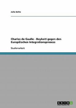 Paperback Charles de Gaulle - Boykott gegen den Europäischen Integrationsprozess [German] Book