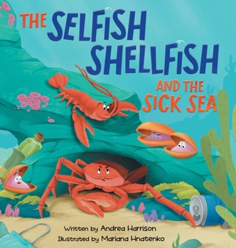Hardcover The Selfish Shellfish and the Sick Sea Book