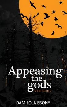 Paperback Appeasing the Gods: Short Stories Book