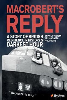 Paperback MacRobert's Reply: A Story of British Resilience in History's Darkest Hour Book