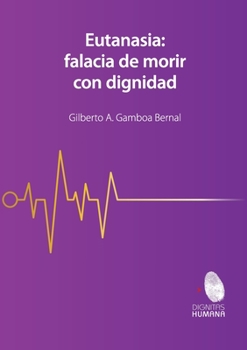 Paperback Eutanasia: falacia de morir con dignidad [Spanish] Book