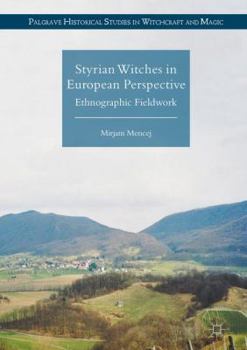 Hardcover Styrian Witches in European Perspective: Ethnographic Fieldwork Book