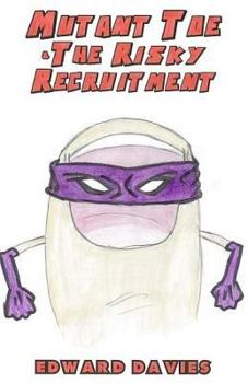 Paperback Mutant Toe And The Risky Recruitment Book