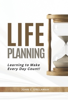 Paperback Life Planning - Learning to Make Every Day Counts Book