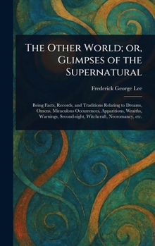 The Other World; or, Glimpses of the Supernatural