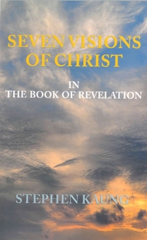 Paperback Seven Visions of Christ: In the Book of Revelation Book