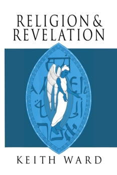 Hardcover Religion and Revelation: A Theology of Revelation in the World's Religions Book