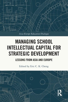 Paperback Managing School Intellectual Capital for Strategic Development: Lessons from Asia and Europe Book
