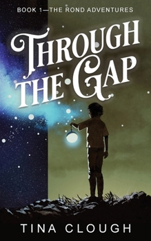 Through the Gap: Book 1 - The Rond Adventures