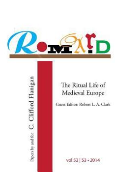 Paperback Romard: Research on Medieval and Renaissance Drama, vol 52-53: The Ritual Life of Medieval Europe: Papers By and For C. Cliffo Book