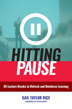 Paperback Hitting Pause: 65 Lecture Breaks to Refresh and Reinforce Learning Book