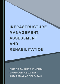 Hardcover Infrastructure Management, Assessment and Rehabilitation Book