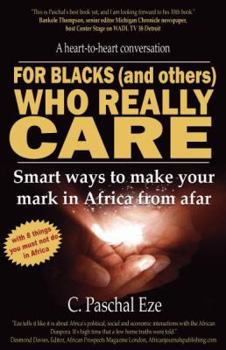 Hardcover For Blacks (and Others) Who Really Care: Smart Ways to Make Your Mark in Africa from Afar Book