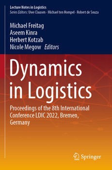 Paperback Dynamics in Logistics: Proceedings of the 8th International Conference LDIC 2022, Bremen, Germany Book