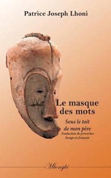 Paperback Le Masque des Mots: Sous le toit de mon père [French] Book