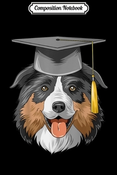 Composition Notebook: Australian Shepherd Graduation Graduate Hat  Journal/Notebook Blank Lined Ruled 6x9 100 Pages