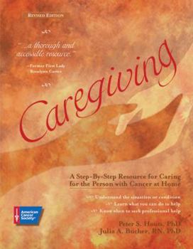 Paperback Caregiving: A Step-By-Step Resource for Caring for the Person with Cancer at Home Book