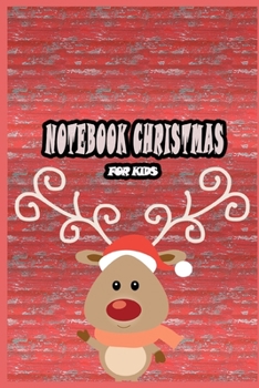 Paperback Notebook Christmas for Kids: NOTEBOOK CHRISTMAS FOR KIDS -Christmas Ruled Journal, Jotter, Keepsake, Memory book to Write or Draw In - Girls & Boys Book