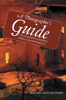 Paperback A Photographer's Guide to Colorado's National Parks and Monuments Book