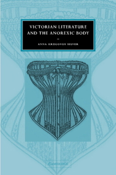 Victorian Literature and the Anorexic Body - Book  of the Cambridge Studies in Nineteenth-Century Literature and Culture
