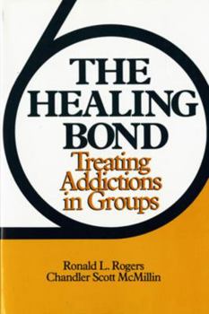 Paperback Healing Bond: Treating Addictions in Groups (Revised) Book