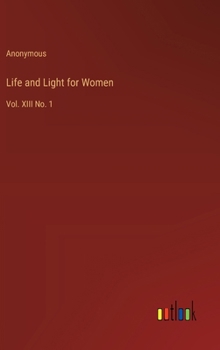 Hardcover Life and Light for Women: Vol. XIII No. 1 Book