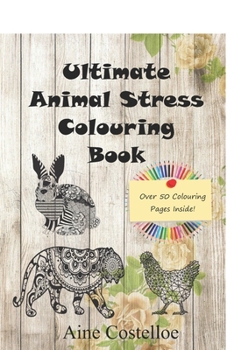 Paperback Ultimate Animal Stress Colouring Book