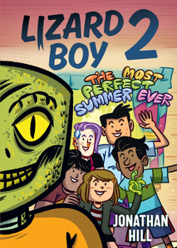 Hardcover Lizard Boy 2: The Most Perfect Summer Ever Book