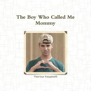 Paperback The Boy Who Called Me Mommy Book