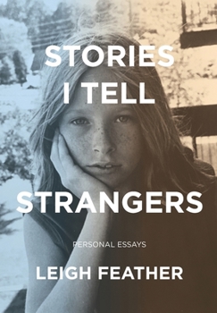 Hardcover Stories I Tell Strangers: Personal Essays Book