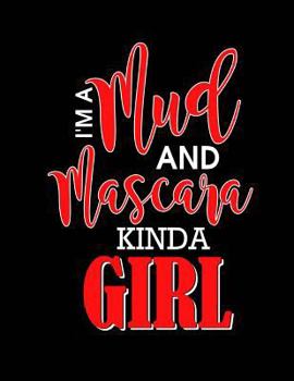 Paperback I'm A Mud and Mascara Kinda Girl Notebook - 4x4 Graph Paper: 200 Pages 8.5 x 11 Quad Ruled Paper School Student Teacher Country Adventure Math Book