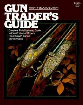 Paperback Gun Trader's Guide: Complete Fully Illustrated Guide to Identification of Modern Firearms with Current Market Values Book