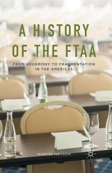 Paperback A History of the Ftaa: From Hegemony to Fragmentation in the Americas Book