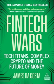 Paperback Fintech Wars: Tech Titans, Complex Crypto and the Future of Money - The Sunday Times Bestseller Book